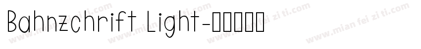 Bahnzchrift Light字体转换